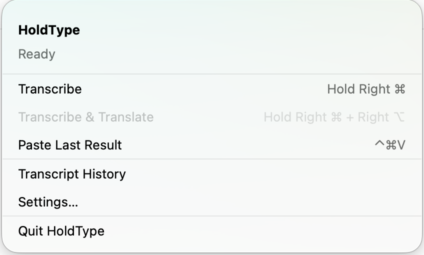 HoldType menu bar popover with transcribe, translate, Paste Last Result, history, settings, and quit actions